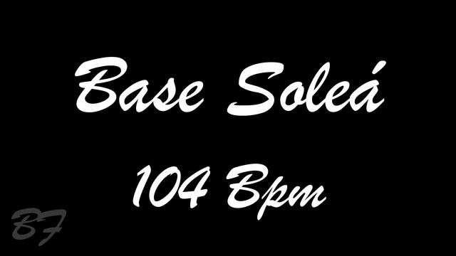 Compás Soleá 104 Bpm - Bases Flamencas смотреть онлайн