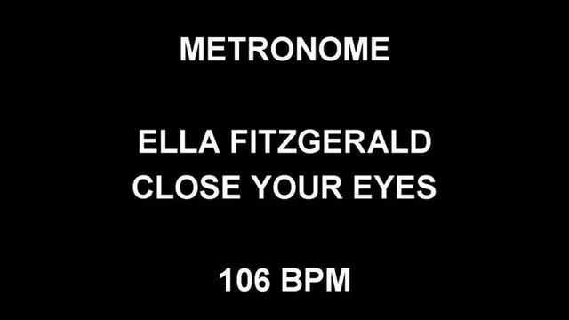 METRONOME 106 BPM Ella Fitzgerald CLOSE YOUR EYES смотреть онлайн
