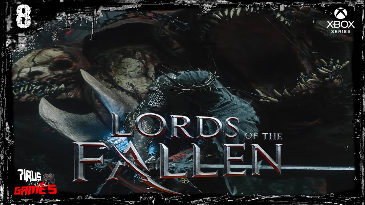 Lords of the Fallen прохождение #8 Потный анус! [Трешовый стрим]