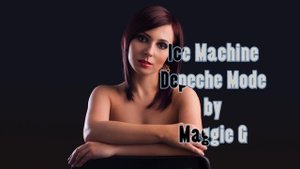 Maggie G - Ice Machine (Depeche Mode Cover)