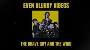 Even Blurry Videos - The Brave and The Wind (Смельчак и Ветер) (Король и Шут cover)