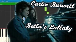 Carter Burwell – Bella`s Lullaby (OST Twilight / Сумерки) [Piano Tutorial] Synthesia