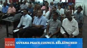 GUYANA PEACE COUNCIL RELAUNCHED 2 21 2018