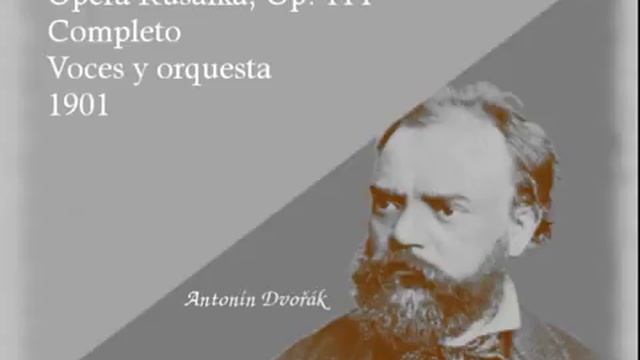 Ópera Rusalka - Antonin Dvořák (Completa)