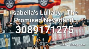 Isabella's Lullaby - The Promised Neverland  Roblox ID - Roblox Music Code