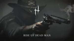 Rise Up Dead Man | Hunt: Showdown Humming Theme