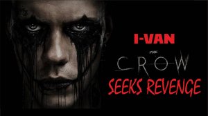 I-Van - The Crow Seeks Revenge (OST The Crow 2024)