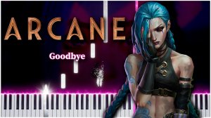 Goodbye (Arcane) 【 НА ПИАНИНО 】