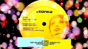 DJ Tonka - Don't be afraid (to let yourself go) (Straight Disco Instr)