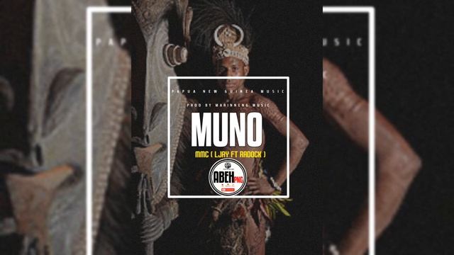 Muno (2023) - MMC ( LJay Ft Radock ) ( Marinneng Music Production ) ( PNG Music 2023 ) смотреть онлайн