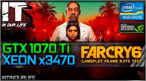 Far Cry 6 | Xeon x3470 + GTX 1070 Ti | Benchmark | Gameplay | Frame Rate Test | 1080p