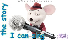 English story for kids "I can sing" Watch and repeat!