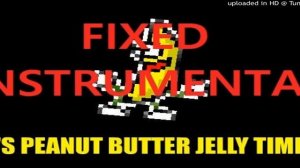 Peanut Butter Jelly Time [FIXED INSTRUMENTAL]