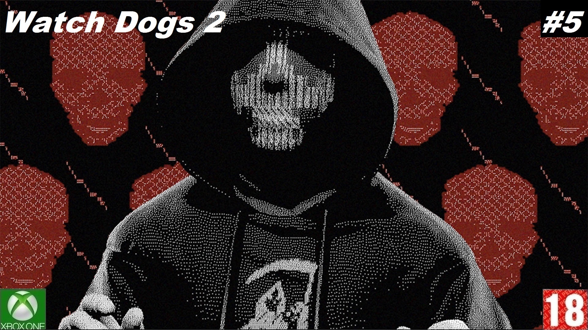 Watch Dogs 2 (Xbox One) - Прохождение #5. (без комментариев)