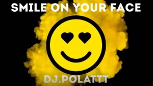 DJ.Polattt - Smile on Your Face