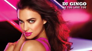 DJ GINGO - SO YOU LIKE YOU