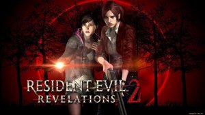 ◆ Resident Evil - Revelations 2 ◆ Стрим #1