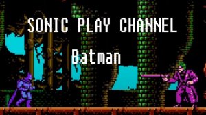 Batman ➤ (Sunsoft 1989) ➤ Прохождение ➤ (NES, Famicom, Dendy)