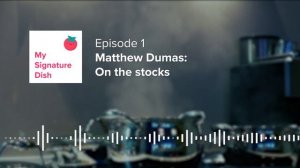 #1 Matthew Dumas: On the stocks | My Signature Dish