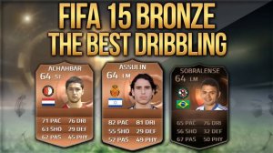 FIFA 15 THE BEST BRONZE PLAYERS!