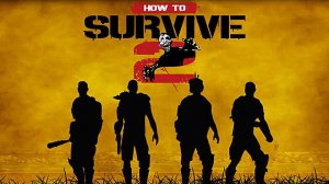 How to Survive 2 #3 убивать зомбарей одно удовольствие _ 0001