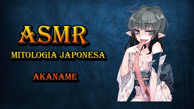 Asmr Leyenda del Akaname // Mitología Japonesa смотреть онлайн
