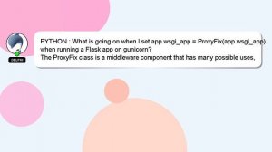 PYTHON : What is going on when I set app.wsgi_app = ProxyFix(app.wsgi_app) when running a Flask app