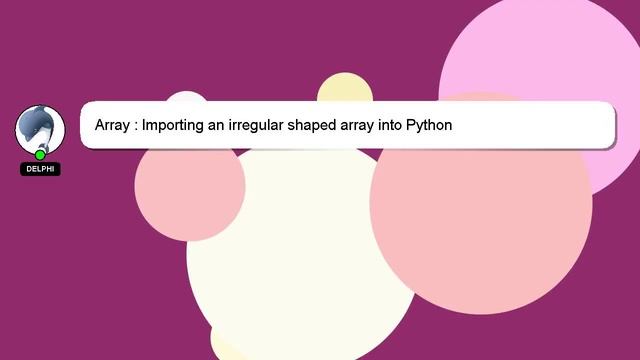 Array : Importing an irregular shaped array into Python