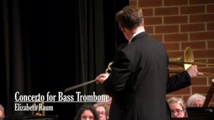 Angel Subero plays Elizabeth Raum’s Concerto for Bass Trombone. Mov. II-III