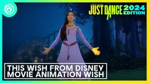 Just Dance 2024 Edition This Wish from Disney Movie Animation Wish