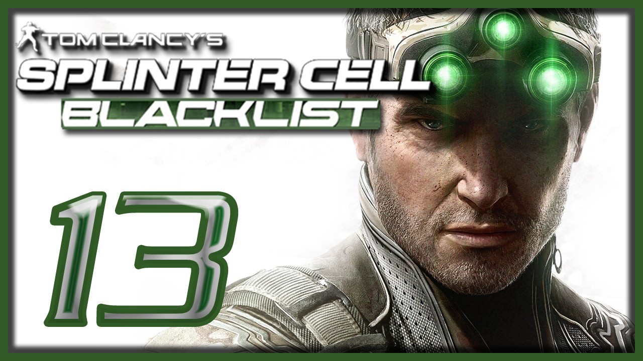 Tom Clancy's Splinter Cell: Blacklist - Прохождение игры на русском [#13] | PC (2013 г.)