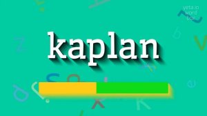 KAPLAN - HOW TO PRONOUNCE IT?