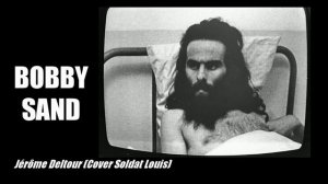 BOBBY SAND - Jérôme Deltour (Cover Soldat Louis)
