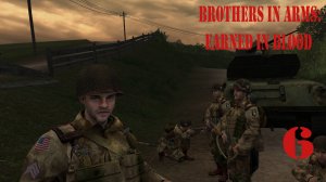 Прохождение игры Brothers in Arms: Earned in Blood (Братья по оружию: заработанные кровью)| Часть 6