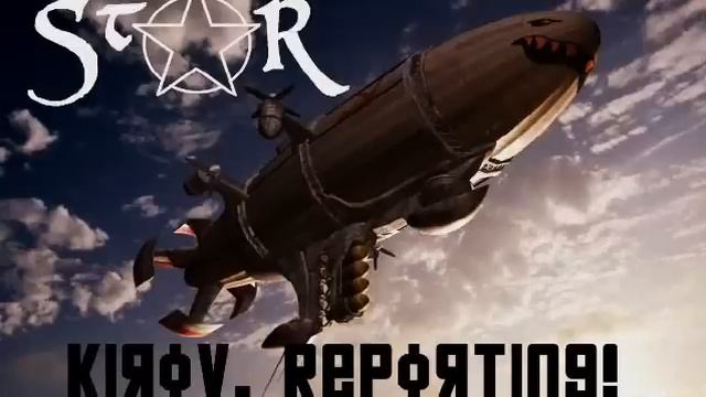 Starweardo - Kirov, Reporting!