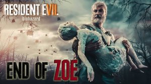 Resident Evil 7 end of ZOE Полное прохождение