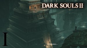 dark souls 2 crown of the sunken king-Шульва(1 серия)