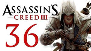 Assassin's Creed 3 - Прохождение игры на русском [#36] | PC (2014 г.)