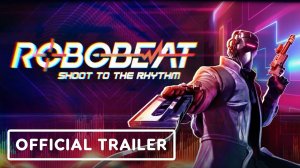 Игровой трейлер Robobeat - Official Launch Trailer