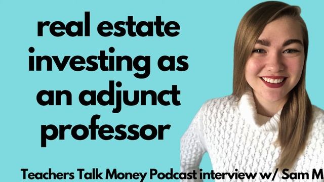 House Hacking & Buying Real Estate as an Adjunct Professor | Teachers Talk Money Interview w/ Sam M смотреть онлайн
