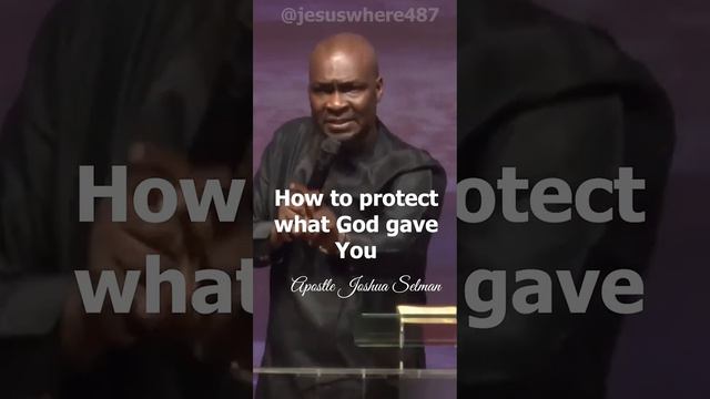 How to protect what God Gave You | Apostle Joshua Selman