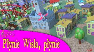 Płynie Wisła płynie po polskiej krainie- Висла течет по польской земле - пиазенка для детей