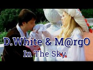 D.White feat M@rgO - In the sky (Official Music video).