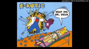 E-Rotic - Help Me Dr. Dick (russian)