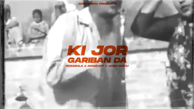 KI JOR GARIBAN DA - CHAMKILA X AMARJOT X JOSH SIDHU смотреть онлайн