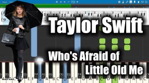 Taylor Swift - Who's Afraid of Little Old Me [Piano Tutorial | Sheets | MIDI] Synthesia