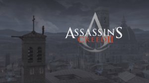 Assassin’s Creed II ➤ 01 - Мальчишки. Видели бы вы другого парня. Стаканчик перед сном. Посыльный.