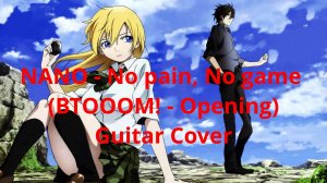 NANO - No pain, No game (BTOOOM! - Opening) Guitar Cover
