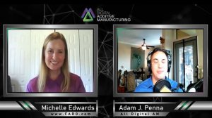 3DP & AM Chat: Metrology and Additive sandwich | Michelle Edwards & Adam Penna | June 30, 2020