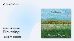 Flickering by Pattiann Rogers · Audiobook preview